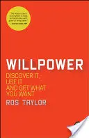 Síla vůle: Objevte ji, používejte ji a získejte, co chcete - Willpower: Discover It, Use It and Get What You Want