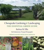 Chesapeake Gardening and Landscaping: Základní průvodce zelení - Chesapeake Gardening and Landscaping: The Essential Green Guide
