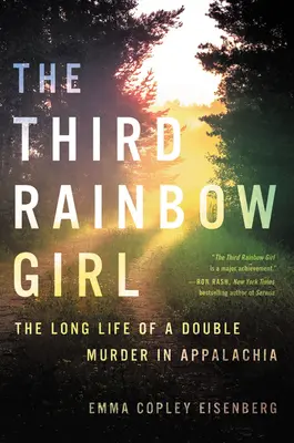 Třetí duhová dívka: Dlouhý život dvojnásobné vraždy v Apalačsku - The Third Rainbow Girl: The Long Life of a Double Murder in Appalachia
