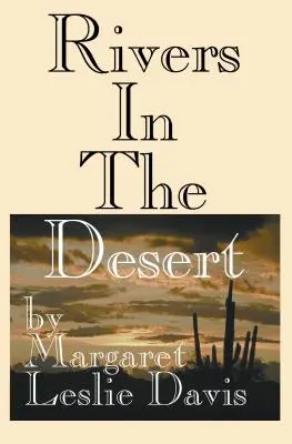 Řeky v poušti: William Mulholland a vynález Los Angeles - Rivers in the Desert: William Mulholland and the Inventing of Los Angeles