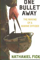 O jednu kulku dál - Jak se stal důstojníkem americké námořní pěchoty - One Bullet Away - The making of a US Marine Officer
