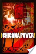 Chicana Power!: Sporné dějiny feminismu v chicánském hnutí - Chicana Power!: Contested Histories of Feminism in the Chicano Movement