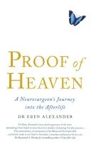 Důkaz nebe - Cesta neurochirurga do posmrtného života - Proof of Heaven - A Neurosurgeon's Journey into the Afterlife