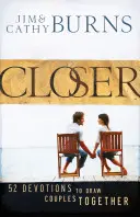 Blízko od sebe: 52 pobožností pro sblížení párů - Closer: 52 Devotions to Draw Couples Together