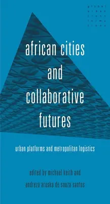 Africká města a budoucnost založená na spolupráci: Městské platformy a metropolitní logistika - African Cities and Collaborative Futures: Urban Platforms and Metropolitan Logistics