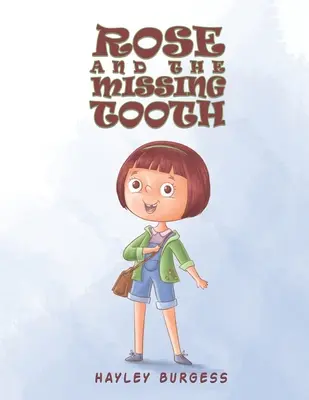 Růže a chybějící zub - Rose and the Missing Tooth