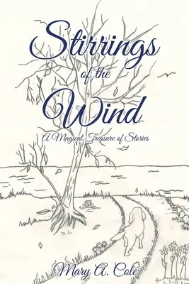 Míchání větru: Kouzelný poklad příběhů - Stirrings of the Wind: A Magical Treasure of Stories