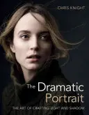 Dramatický portrét: Umění vytvářet světlo a stín - The Dramatic Portrait: The Art of Crafting Light and Shadow