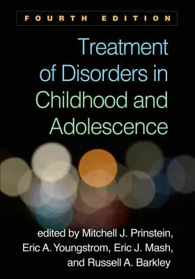 Léčba poruch v dětství a dospívání, čtvrté vydání - Treatment of Disorders in Childhood and Adolescence, Fourth Edition
