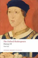 Jindřich VI. 1. část: Oxfordský Shakespeare - Henry VI, Part I: The Oxford Shakespeare