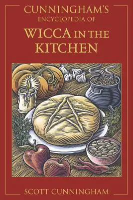 Cunninghamova encyklopedie Wicca v kuchyni - Cunningham's Encyclopedia of Wicca in the Kitchen