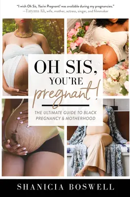 Sestřičko, ty jsi těhotná: Dárek pro novopečené maminky (The Ultimate Guide to Black Pregnancy & Motherhood) - Oh Sis, You're Pregnant!: The Ultimate Guide to Black Pregnancy & Motherhood (Gift for New Moms)