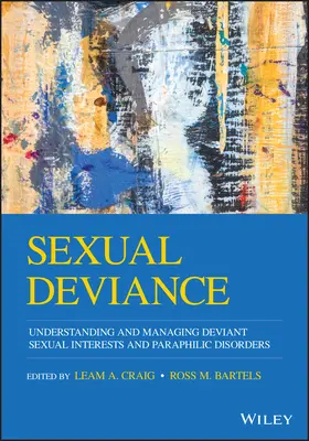 Sexuální deviace: Pochopení a zvládání deviantních sexuálních zájmů a parafilických poruch - Sexual Deviance: Understanding and Managing Deviant Sexual Interests and Paraphilic Disorders