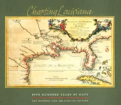 Mapování Louisiany: Pět set let mapování - Charting Louisiana: Five Hundred Years of Maps