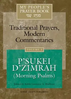 Modlitební kniha mého lidu, svazek 3: P'Sukei d'Zimrah (Ranní žalmy) - My People's Prayer Book Vol 3: P'Sukei d'Zimrah (Morning Psalms)