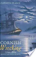 Cornish Wrecking, 1700-1860: Reality a populární mýty - Cornish Wrecking, 1700-1860: Reality and Popular Myth