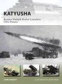 Kaťuša: Ruské vícenásobné raketomety 1941 - současnost - Katyusha: Russian Multiple Rocket Launchers 1941-Present