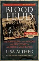 Blood Feud - The Hatfields And The Mccoys: Epický příběh o vraždě a pomstě. - Blood Feud - The Hatfields And The Mccoys: The Epic Story Of Murder And Vengeance