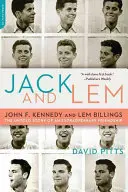 Jack a Lem: John F. Kennedy a Lem Billings: Bill Bill: Nevyprávěný příběh neobyčejného přátelství. - Jack and Lem: John F. Kennedy and Lem Billings: The Untold Story of an Extraordinary Friendship