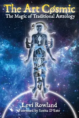 Kosmické umění: Magie tradiční astrologie - The Art Cosmic: The Magic of Traditional Astrology