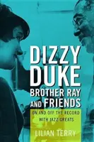 Dizzy, Duke, bratr Ray a přátelé: Na desce i mimo ni s jazzovými velikány - Dizzy, Duke, Brother Ray, and Friends: On and Off the Record with Jazz Greats