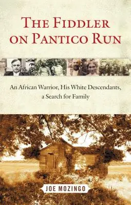 Skřipec na Pantickém běhu: Africký válečník, jeho bílí potomci a hledání rodiny - The Fiddler on Pantico Run: An African Warrior, His White Descendants, a Search for Family