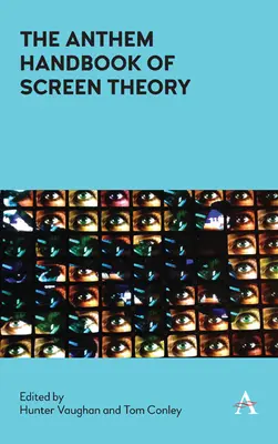 Hymna Příručka teorie filmového plátna - The Anthem Handbook of Screen Theory