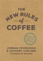 Nová pravidla kávy: Moderní průvodce pro každého - The New Rules of Coffee: A Modern Guide for Everyone