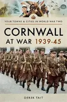 Cornwall ve válce 1939-45 - Cornwall at War 1939-45