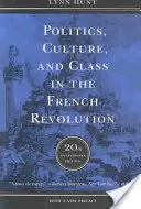 Politika, kultura a třída ve Francouzské revoluci - Politics, Culture, and Class in the French Revolution