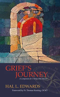 Cesta smutku: Společník pro přátele, kteří truchlí - Grief's Journey: A Companion for Friends Who Mourn