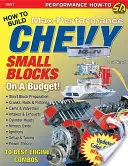Jak sestavit Max-Perf Chevy Sb on a Budg - How to Build Max-Perf Chevy Sb on a Budg