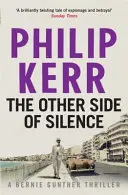Druhá strana ticha - Bernie Gunther Thriller 11 - Other Side of Silence - Bernie Gunther Thriller 11