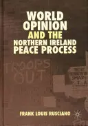 Světové mínění a mírový proces v Severním Irsku - World Opinion and the Northern Ireland Peace Process