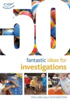 50 fantastických nápadů na vyšetřování - 50 Fantastic Ideas for Investigations