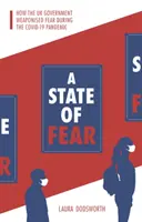 Stav strachu - Jak britská vláda využila strach během pandemie Covid-19 - State of Fear - How the UK government weaponised fear during the Covid-19 pandemic