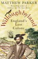 Willoughbyland - Ztracená anglická kolonie - Willoughbyland - England's Lost Colony