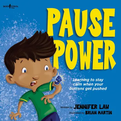 Síla pauzy: Jak se naučit zachovat klid, když na vás někdo tlačí, abyste se zklidnili - Pause Power: Learning to Stay Calm When Your Buttons Get Pushed