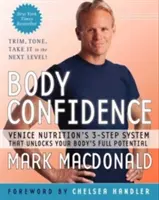 Sebedůvěra těla: Třístupňový systém výživy v Benátkách, který odhalí plný potenciál vašeho těla - Body Confidence: Venice Nutrition's 3-Step System That Unlocks Your Body's Full Potential