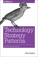 Vzory technologických strategií: Architektura jako strategie - Technology Strategy Patterns: Architecture as Strategy