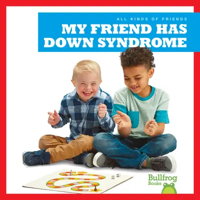 Můj přítel má Downův syndrom - My Friend Has Down Syndrome