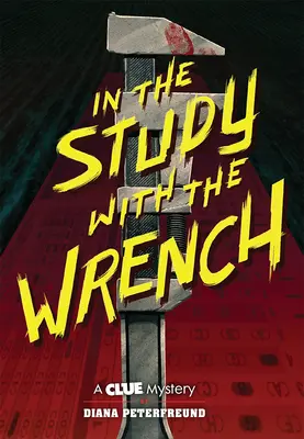 Ve studovně s klíčem: Záhada stopy, kniha druhá - In the Study with the Wrench: A Clue Mystery, Book Two