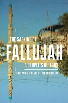 Vyplenění Fallúdže: Vyprázdnění Falluhy: Lidové dějiny - The Sacking of Fallujah: A People's History