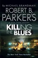 Robert B. Parker: Zabíjení blues - román Jesseho Stonea - Robert B. Parker's Killing the Blues - A Jesse Stone Novel