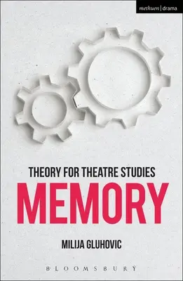 Teorie pro divadelní studia: Paměť - Theory for Theatre Studies: Memory