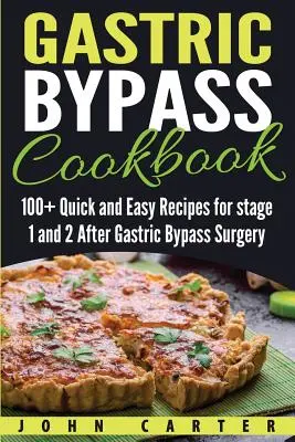 Kuchařka žaludečního bypassu: Kuchařka: 100+ rychlých a snadných receptů pro první a druhou fázi po operaci žaludečního bypassu. - Gastric Bypass Cookbook: 100+ Quick and Easy Recipes for stage 1 and 2 After Gastric Bypass Surgery