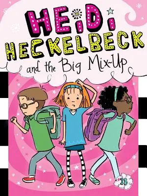 Heidi Heckelbecková a velká záměna, 18 - Heidi Heckelbeck and the Big Mix-Up, 18