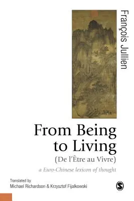 Od bytí k žití: Evropsko-čínský myšlenkový lexikon - From Being to Living: A Euro-Chinese Lexicon of Thought