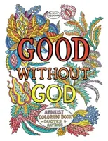 Dobro bez Boha: Ateistické omalovánky - citáty a výroky - Good Without God: Atheist Coloring Book--Quotes & Sayings