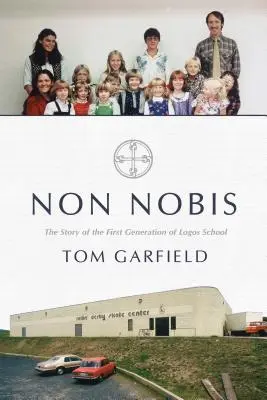 Non Nobis: Příběh první generace školy Logos - Non Nobis: The Story of the First Generation of Logos School